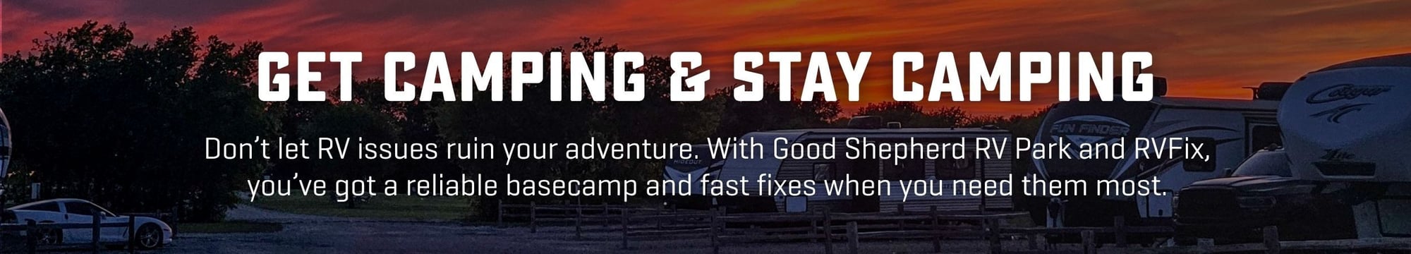 Get Camping and Stay Camping with RVFix Get Camping and Stay Camping with RVFix